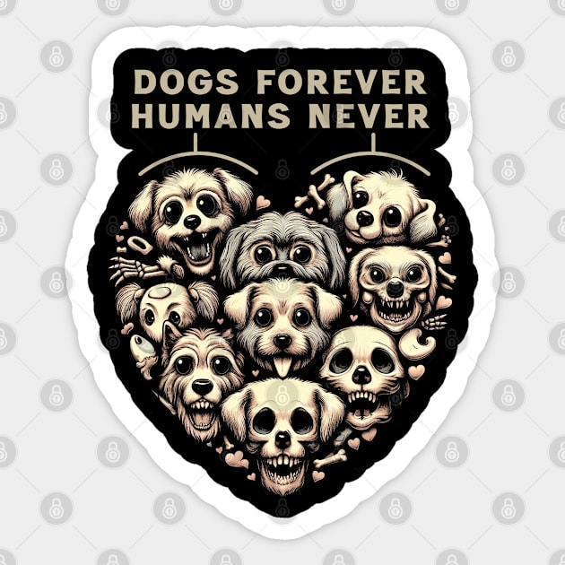 Dogs Forever Humans Never Sticker by Trendsdk